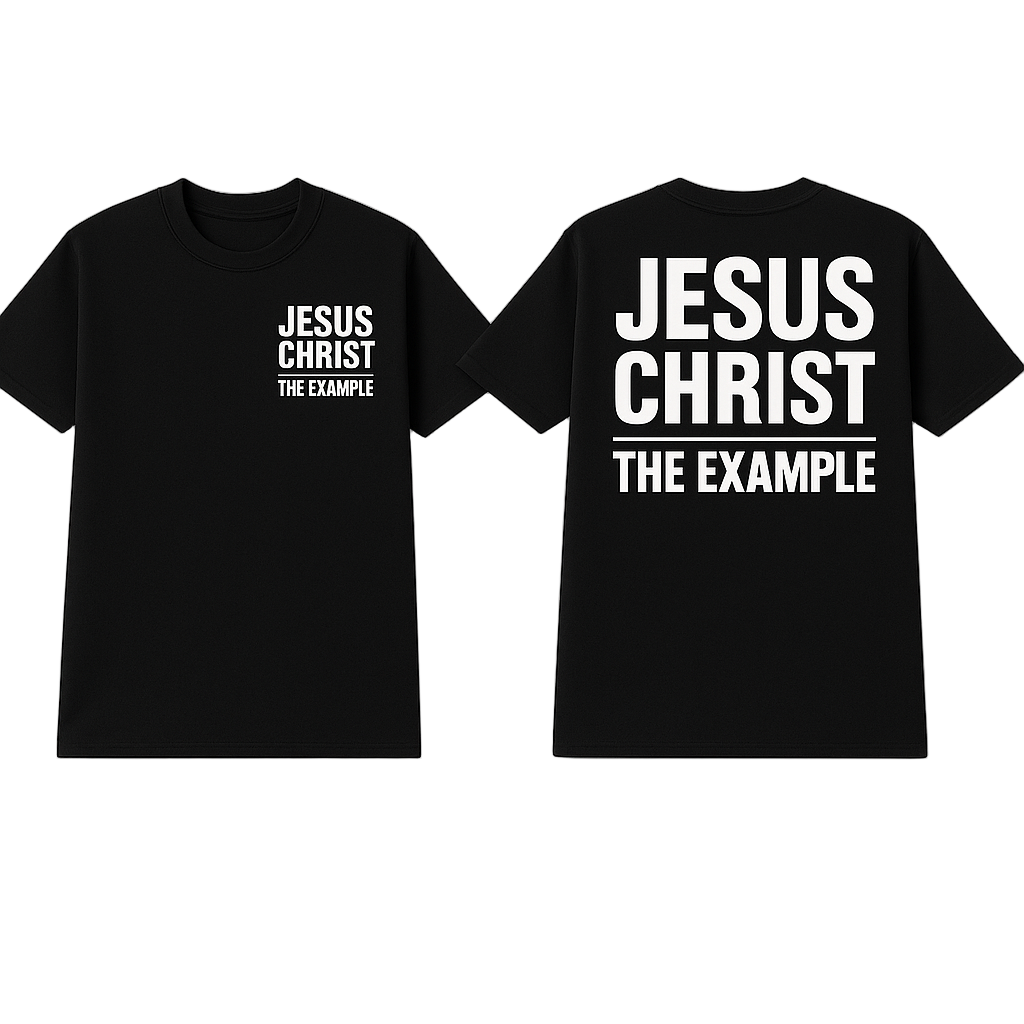 JESUS CHRIST, THE EXAMPLE | Black T-Shirt (White Print)