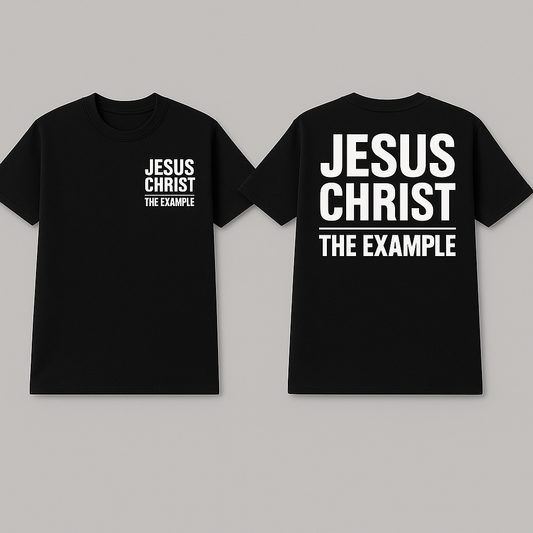 JESUS CHRIST, THE EXAMPLE | Black T-Shirt (White Print)