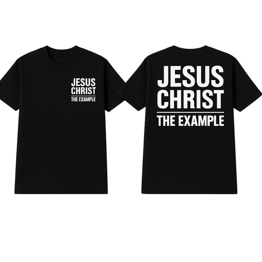 JESUS CHRIST, THE EXAMPLE | Black T-Shirt (White Print)