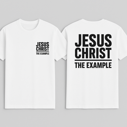 JESUS CHRIST, THE EXAMPLE | White T-Shirt (Black Print)